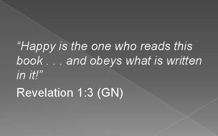 “Happy is the one who reads this book. . . and obeys what is