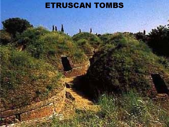 ETRUSCAN TOMBS 