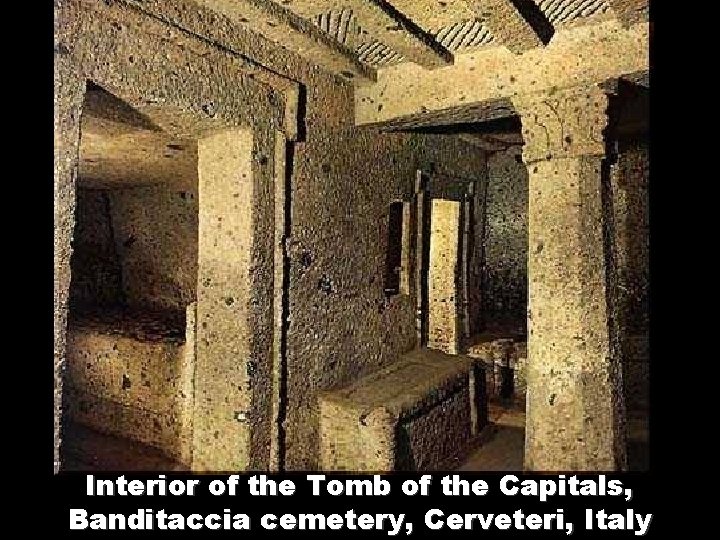 Interior of the Tomb of the Capitals, Banditaccia cemetery, Cerveteri, Italy 