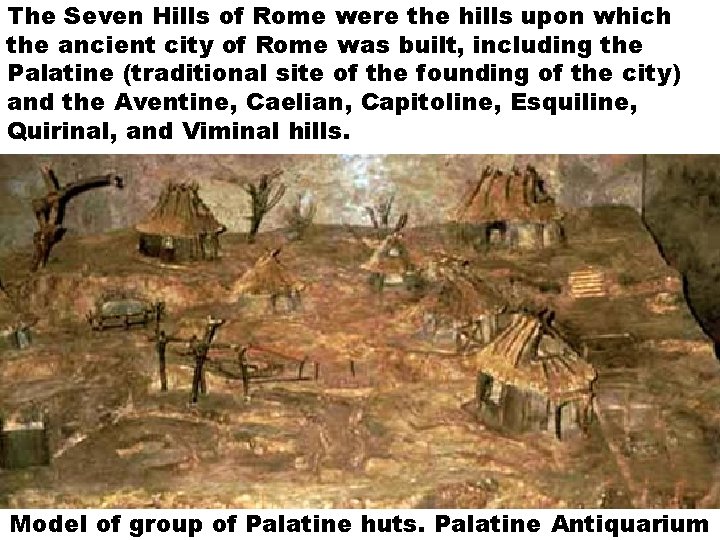The Seven Hills of Rome were the hills upon which the ancient city of
