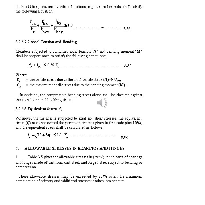 d- In addition, sections at critical locations, e. g. at member ends, shall satisfy