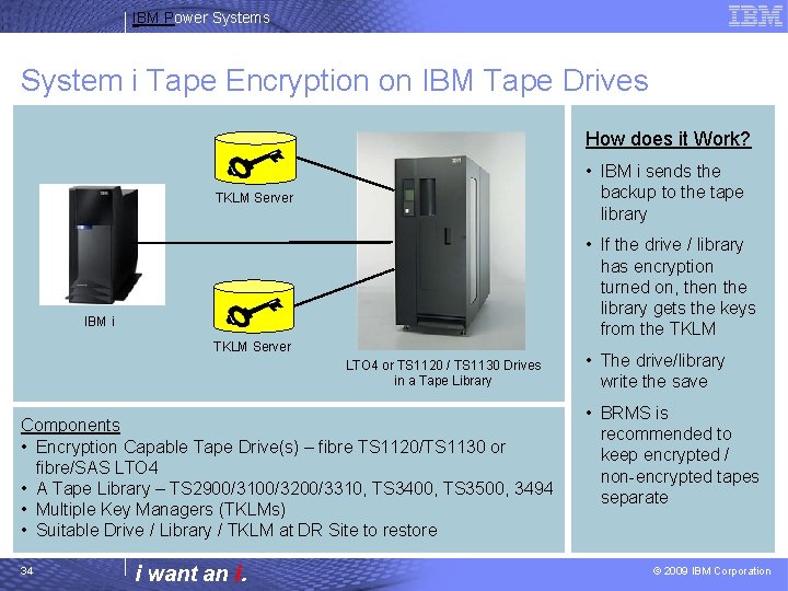 IBM Power Systems System i Tape Encryption on IBM Tape Drives How does it