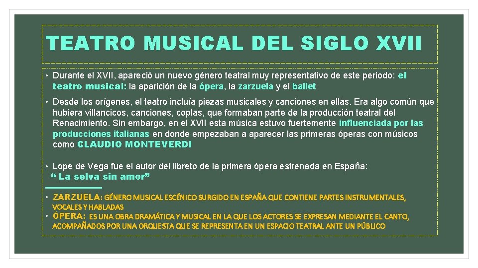 TEATRO MUSICAL DEL SIGLO XVII • Durante el XVII, apareció un nuevo género teatral