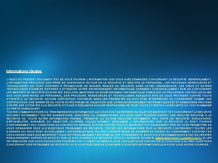 Informations légales L’OBJET DU PRESENT DOCUMENT EST DE VOUS FOURNIR L’INFORMATION QUE VOUS AVEZ