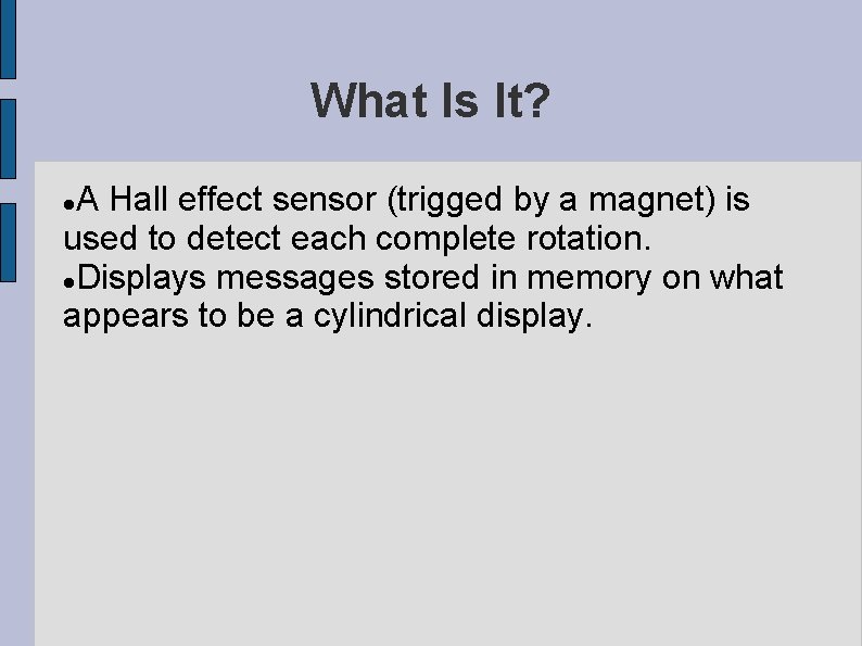 What Is It? A Hall effect sensor (trigged by a magnet) is used to What Is It? A Hall effect sensor (trigged by a magnet) is used to