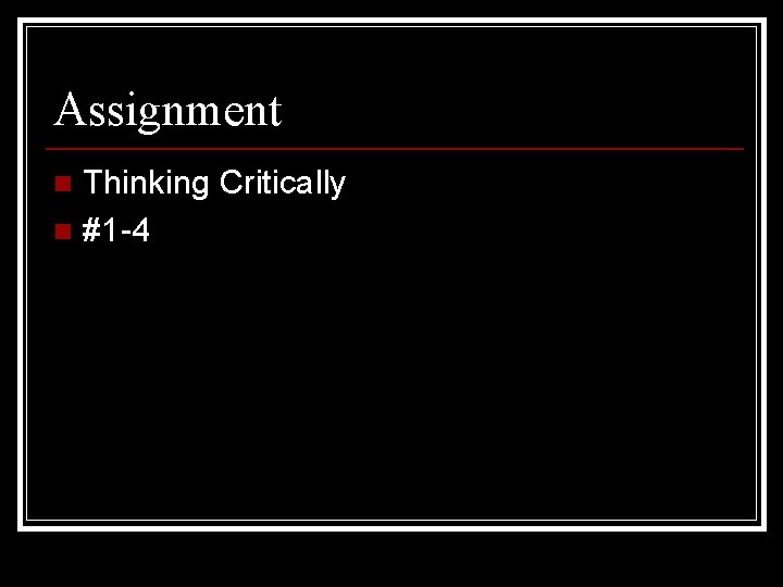 Assignment Thinking Critically n #1 -4 n 