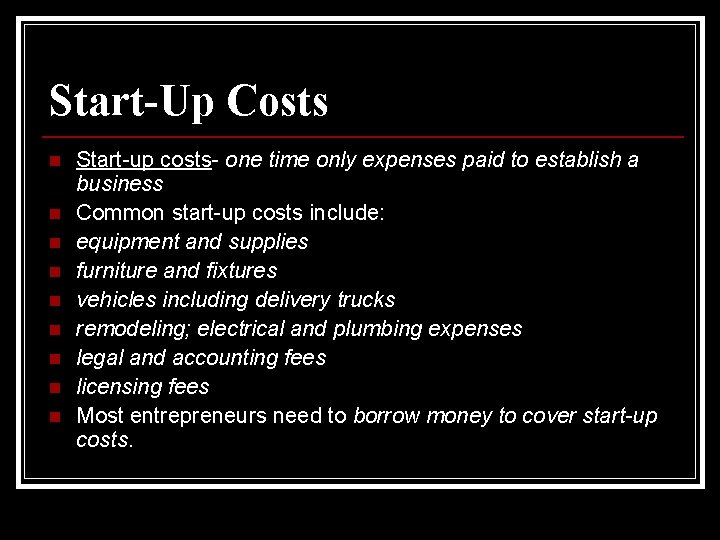 Start-Up Costs n n n n n Start-up costs- one time only expenses paid