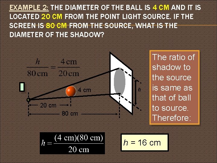 EXAMPLE 2: THE DIAMETER OF THE BALL IS 4 CM AND IT IS LOCATED