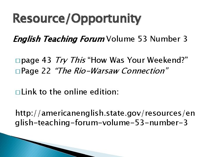 Resource/Opportunity English Teaching Forum Volume 53 Number 3 43 Try This “How Was Your