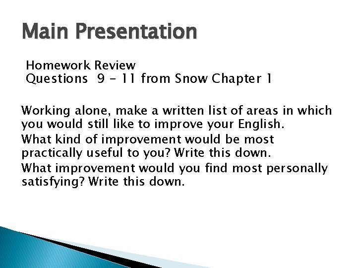 Main Presentation Homework Review Questions 9 - 11 from Snow Chapter 1 Working alone,