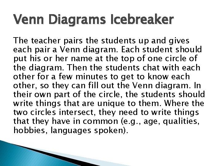 Venn Diagrams Icebreaker The teacher pairs the students up and gives each pair a
