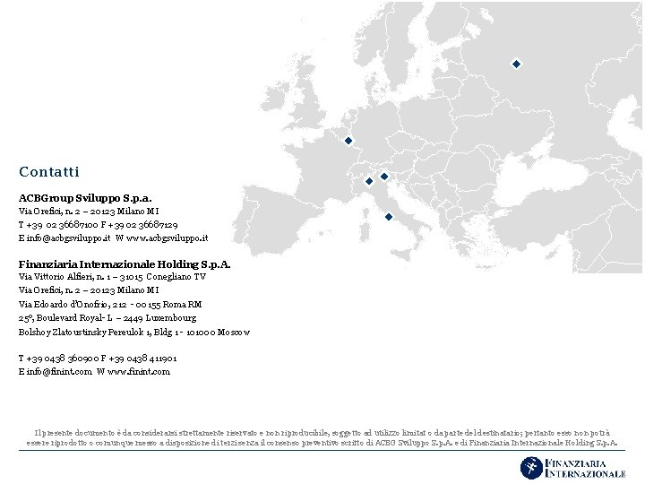 Contatti ACBGroup Sviluppo S. p. a. Via Orefici, n. 2 – 20123 Milano MI