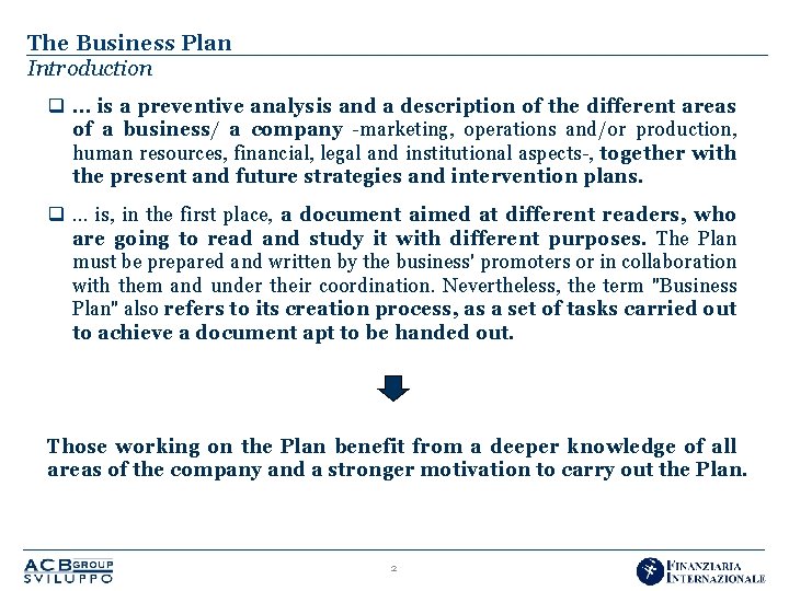 The Business Plan Introduction q … is a preventive analysis and a description of