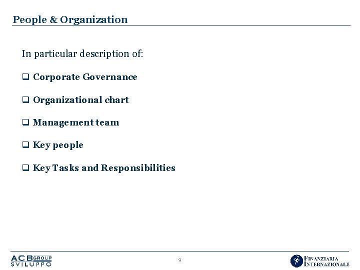 People & Organization In particular description of: q Corporate Governance q Organizational chart q