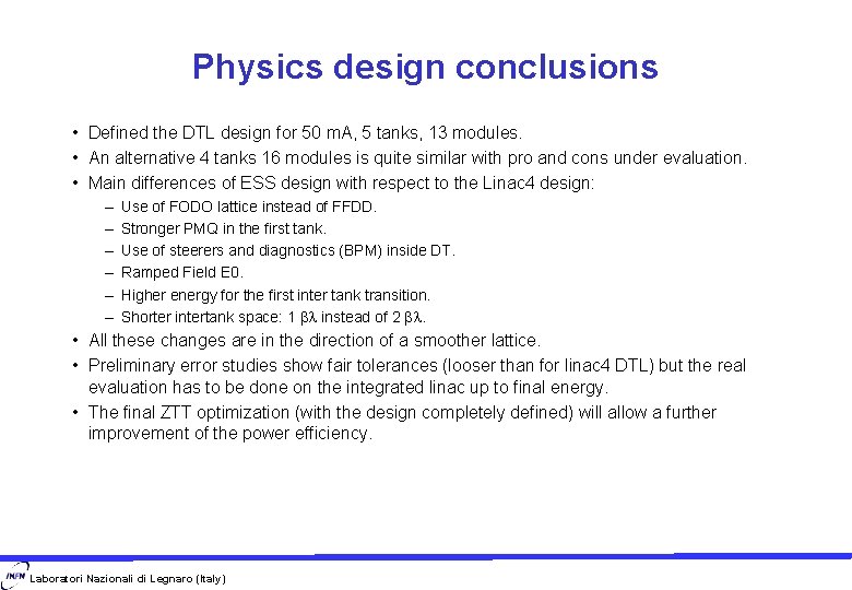 Physics design conclusions • Defined the DTL design for 50 m. A, 5 tanks,
