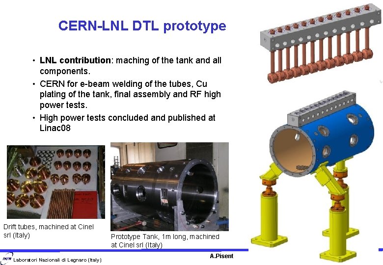 CERN-LNL DTL prototype • LNL contribution: maching of the tank and all components. •