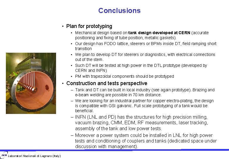 Conclusions • Plan for prototyping • Mechanical design based on tank design developed at