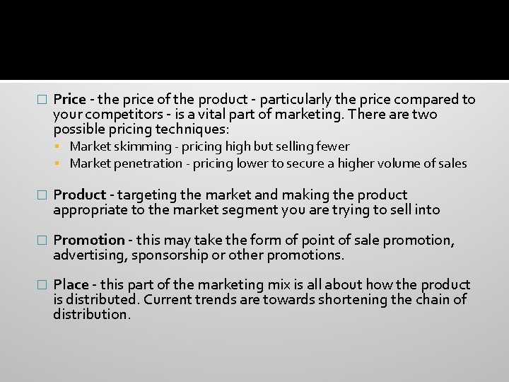 � Price - the price of the product - particularly the price compared to