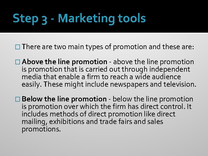 Step 3 - Marketing tools � There are two main types of promotion and