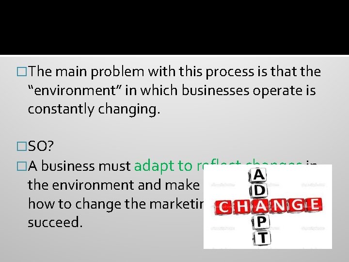 �The main problem with this process is that the “environment” in which businesses operate