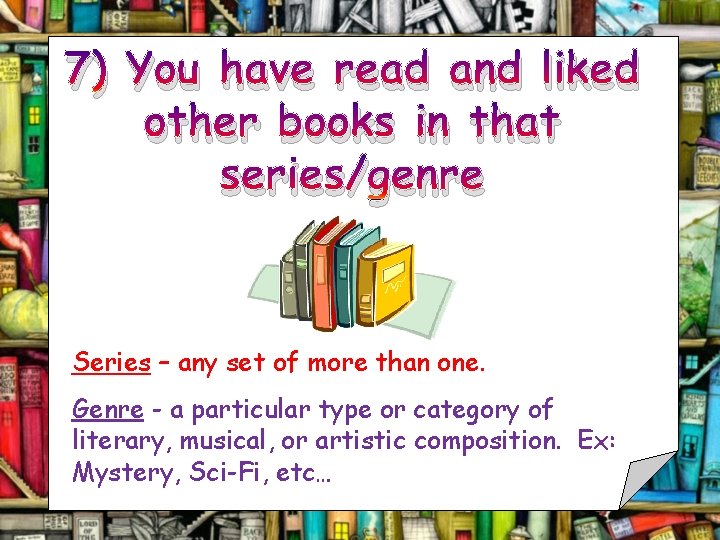 7) You have read and liked other books in that series/genre Series – any