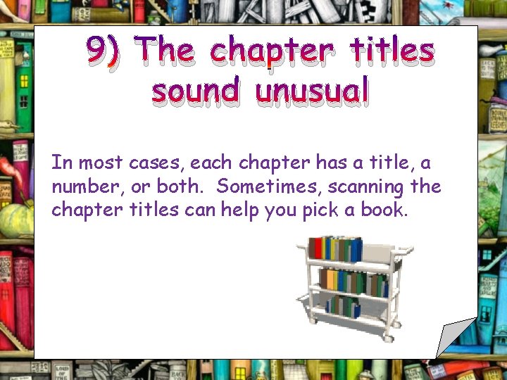 9) The chapter titles sound unusual In most cases, each chapter has a title,