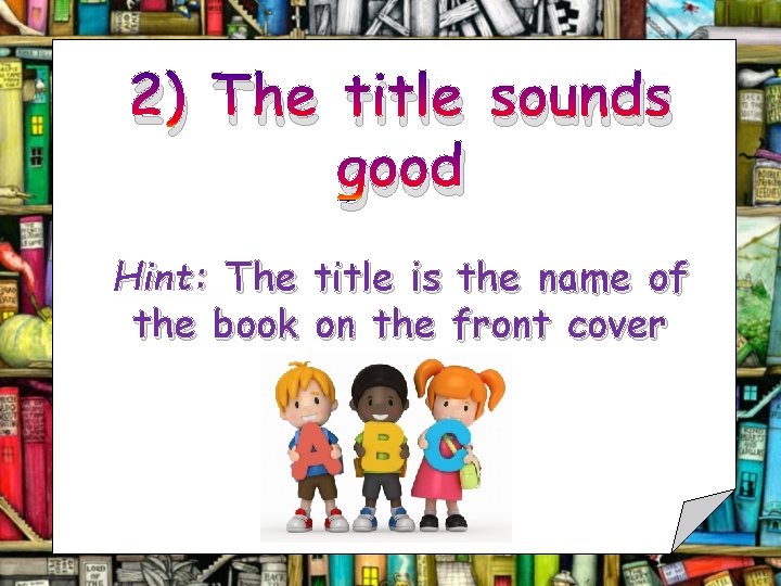 2) The title sounds good Hint: The the book title is the name of