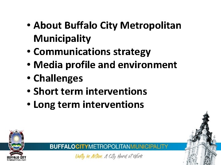  • About Buffalo City Metropolitan Municipality • Communications strategy • Media profile and