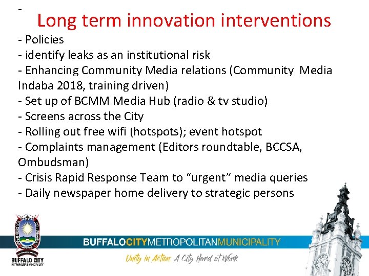 - Long term innovation interventions - Policies - identify leaks as an institutional risk