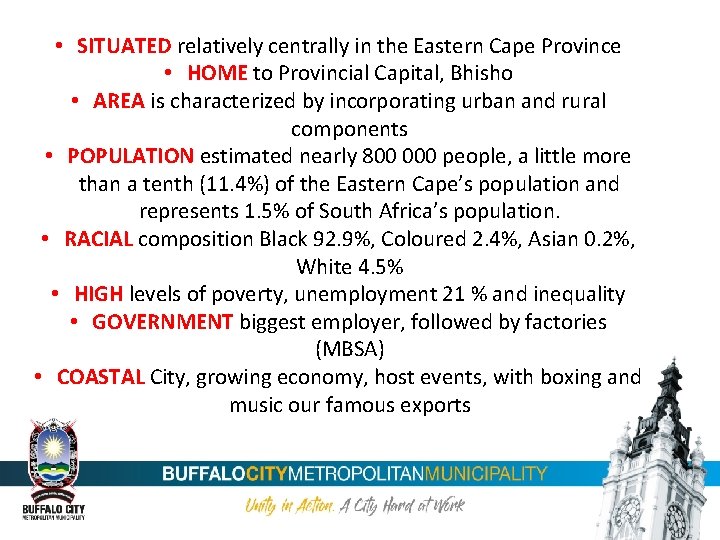  • SITUATED relatively centrally in the Eastern Cape Province • HOME to Provincial