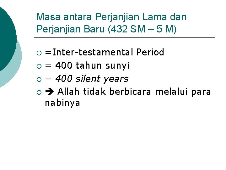 Masa antara Perjanjian Lama dan Perjanjian Baru (432 SM – 5 M) =Inter-testamental Period