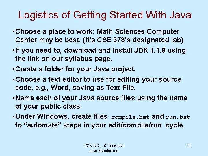 Logistics of Getting Started With Java • Choose a place to work: Math Sciences