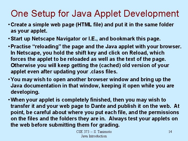 One Setup for Java Applet Development • Create a simple web page (HTML file)
