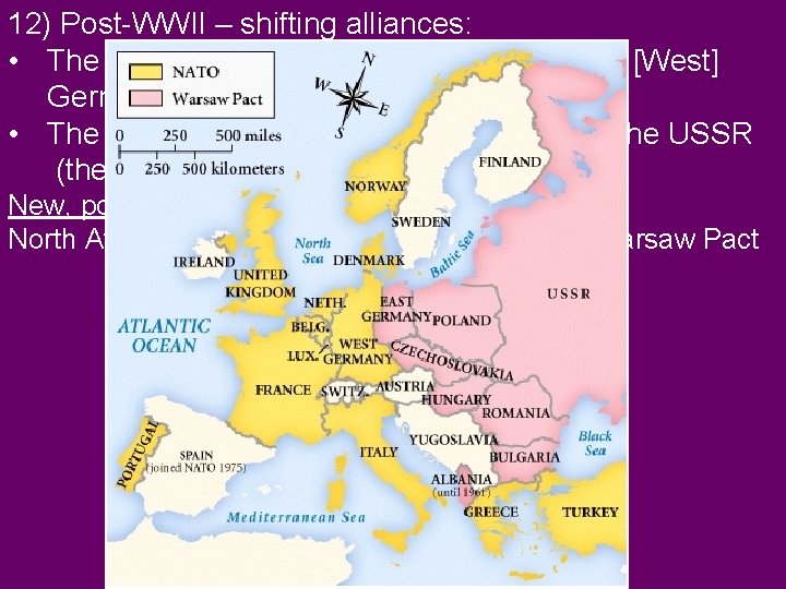 12) Post-WWII – shifting alliances: • The U. S. becomes allied with Japan… and
