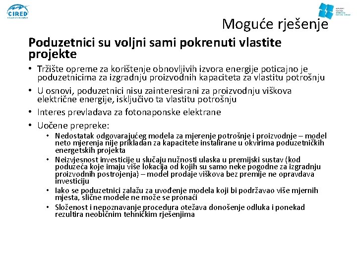 Moguće rješenje Poduzetnici su voljni sami pokrenuti vlastite projekte • Tržište opreme za korištenje