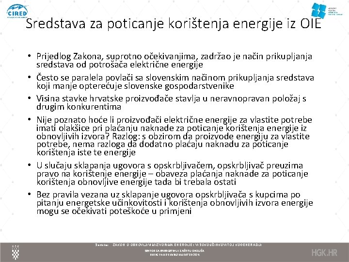 Sredstava za poticanje korištenja energije iz OIE • Prijedlog Zakona, suprotno očekivanjima, zadržao je