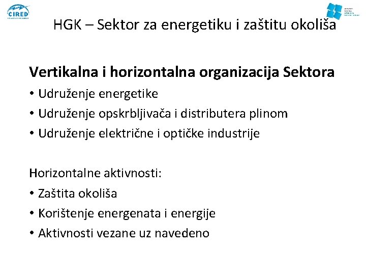 HGK – Sektor za energetiku i zaštitu okoliša Vertikalna i horizontalna organizacija Sektora •