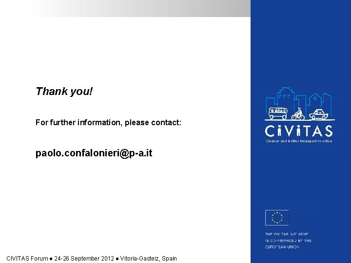Thank you! For further information, please contact: paolo. confalonieri@p-a. it CIVITAS Forum l 24