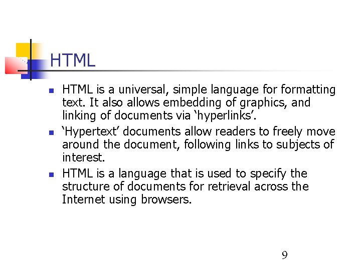 HTML HTML is a universal, simple language formatting text. It also allows embedding of HTML HTML is a universal, simple language formatting text. It also allows embedding of