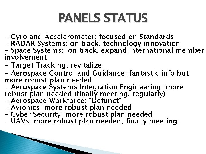 PANELS STATUS - Gyro and Accelerometer: focused on Standards - RADAR Systems: on track,