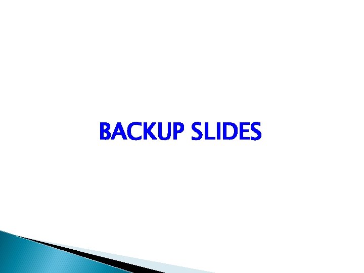 BACKUP SLIDES 