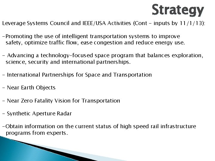 Strategy Leverage Systems Council and IEEE/USA Activities (Cont - inputs by 11/1/13): -Promoting the