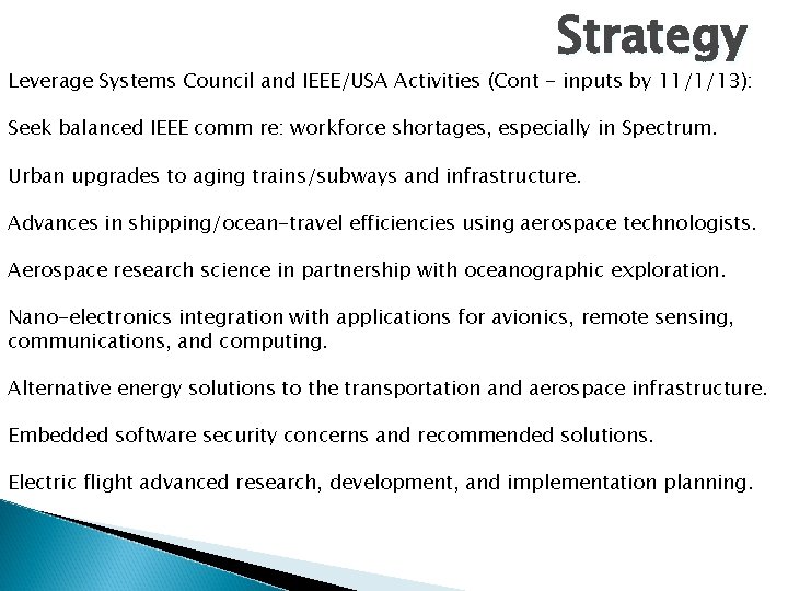 Strategy Leverage Systems Council and IEEE/USA Activities (Cont - inputs by 11/1/13): Seek balanced
