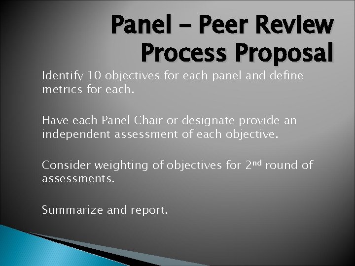 Panel – Peer Review Process Proposal Identify 10 objectives for each panel and define