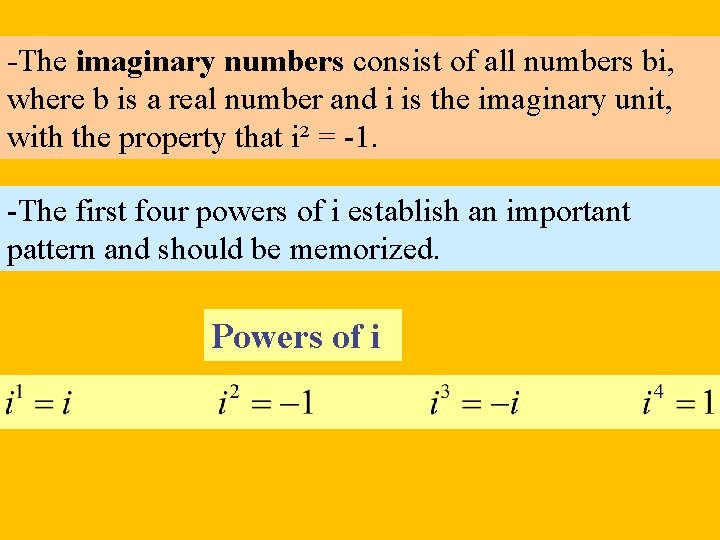 -The imaginary numbers consist of all numbers bi, where b is a real number
