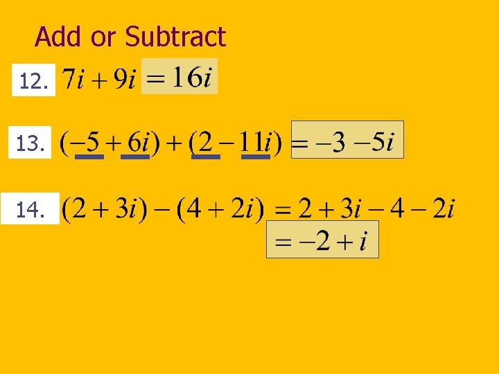 Add or Subtract 12. 13. 14. 