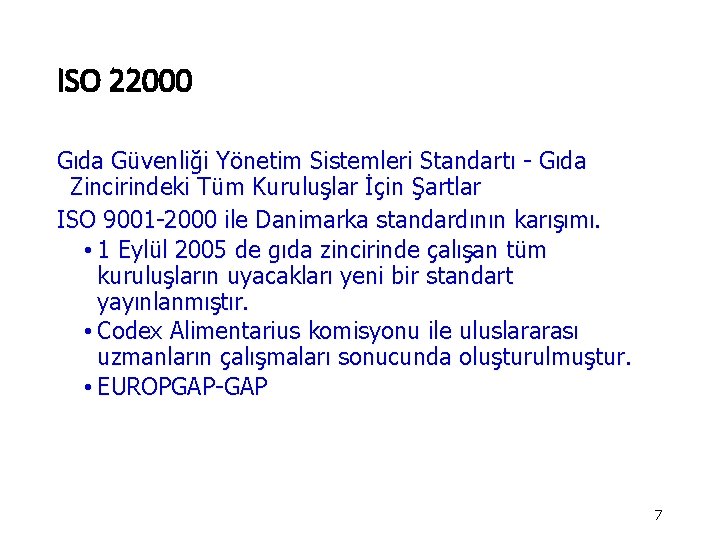 ISO 22000 Gıda Güvenliği Yönetim Sistemleri Standartı - Gıda Zincirindeki Tüm Kuruluşlar İçin Şartlar