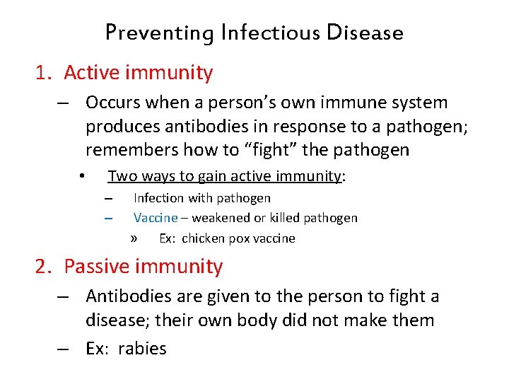 Preventing Infectious Disease 1. Active immunity – Occurs when a person’s own immune system Preventing Infectious Disease 1. Active immunity – Occurs when a person’s own immune system