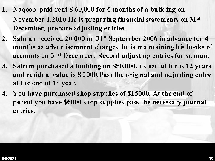 1. Naqeeb paid rent $ 60, 000 for 6 months of a buliding on