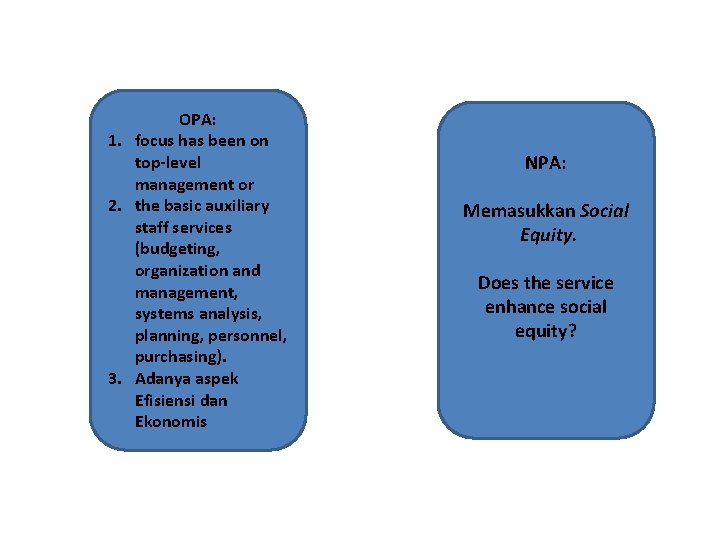 OPA: 1. focus has been on top-level management or 2. the basic auxiliary staff